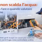 Caldaia non scalda l’acqua: cause, cosa fare e quando valutare la riparazione