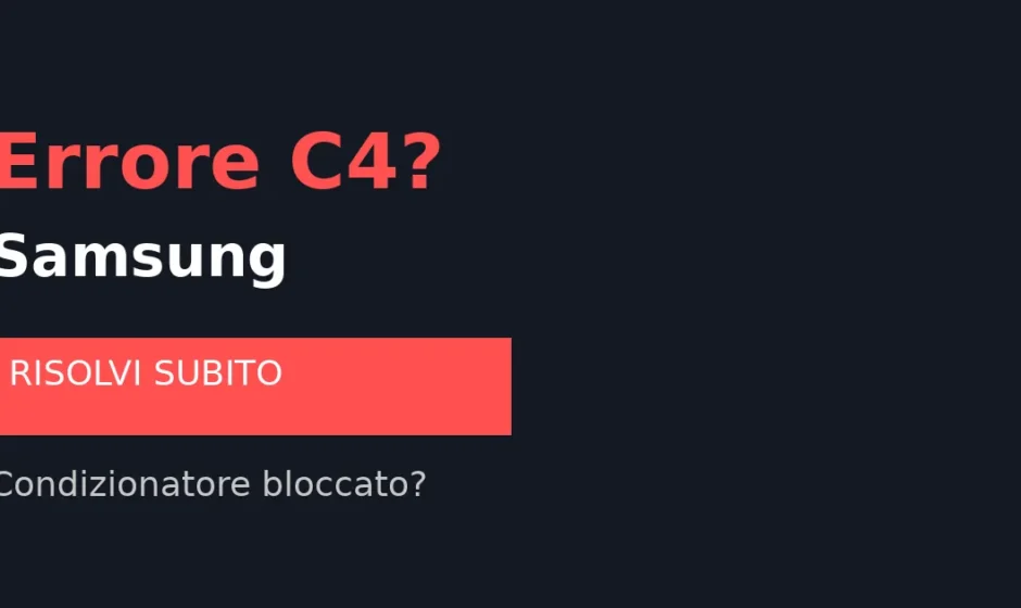 Errore C4 Samsung condizionatore cosa significa e come risolvere