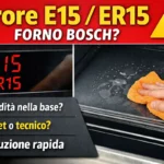 Errore E15 / ER15 forno Bosch: cosa fare subito e come risolvere definitivamente