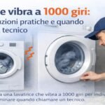 Lavatrice vibra a 1000 giri: cause, soluzioni pratiche e quando chiamare il tecnico